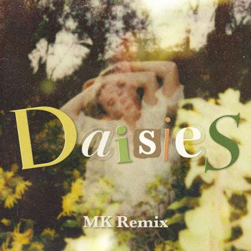 Daisies - MK Remix